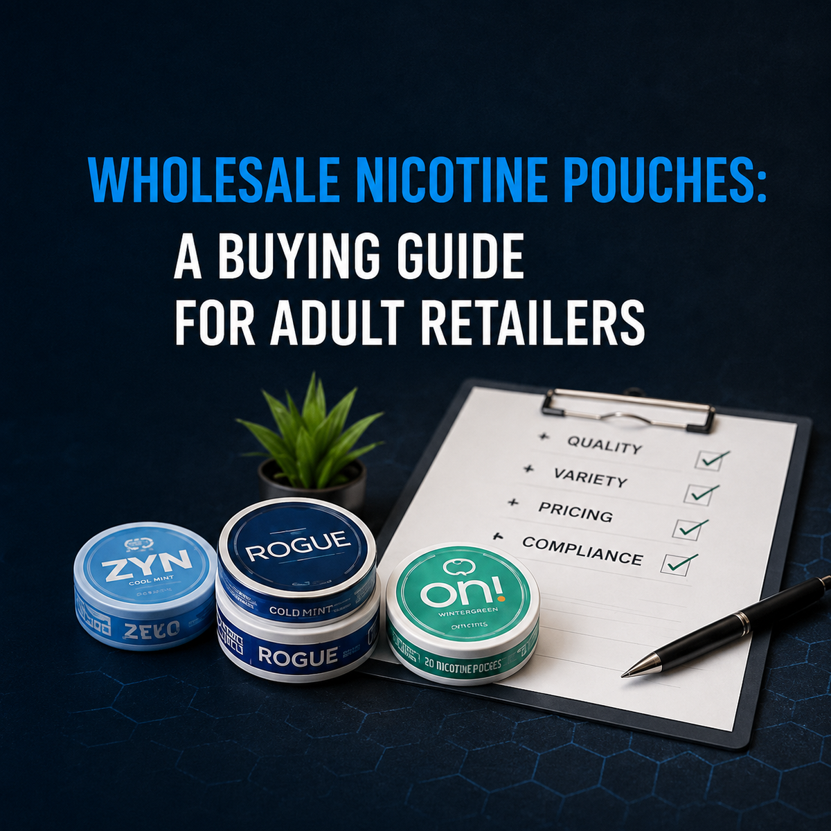 Wholesale Nicotine Pouches: A Buying Guide for Adult Retailers